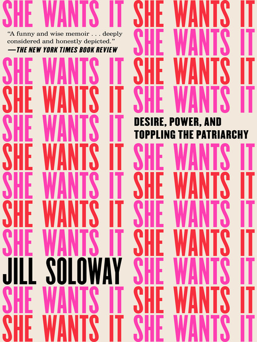 Title details for She Wants It by Jill Soloway - Wait list